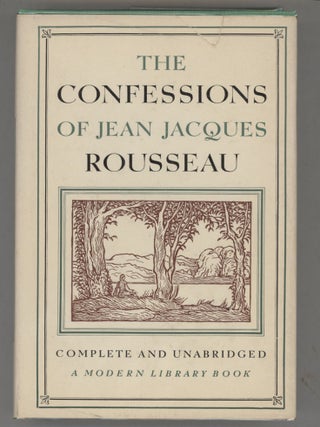 Item #000016706 The Confessions of Jean Jacques Rousseau. Jean Jacques Rousseau