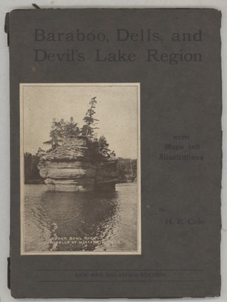 Item #000016711 Baraboo, Dells, and Devil's Lake Region; Scenery, Archeology, Geology, Indian...