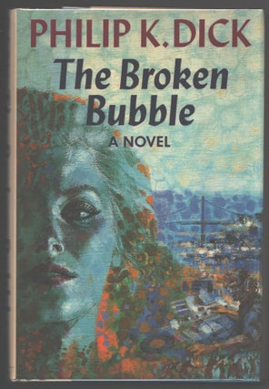 Item #000016715 The Broken Bubble. Philip K. Dick