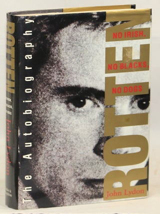 Item #000016719 Rotten: No Irish, No Blacks, No Dogs; The Authorised Autobiography Johnny Rotten...