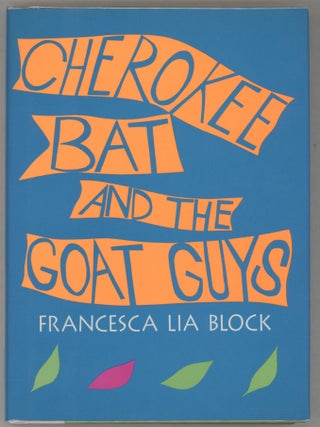 Item #000016738 Cherokee Bat and the Goat Guys. Francesca Lia Block