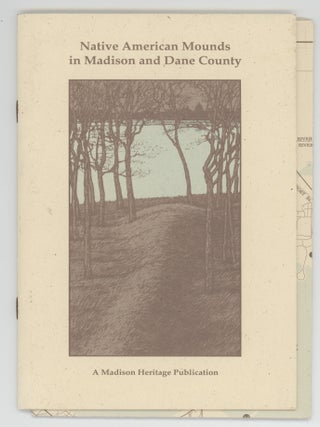 Item #000016741 Native American Mounds in Madison and Dane County; A Madison Heritage...