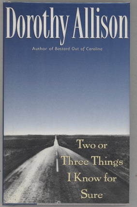 Item #000016759 Two or Three Things I Know For Sure. Dorothy Allison