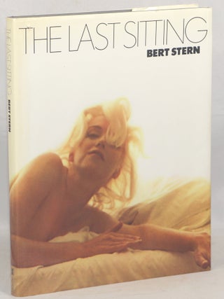 Item #000016765 The Last Sitting. Bert Stern, Annie Gottlieb
