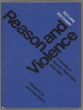 Item #000016801 Reason & Violence; A Decade of Sartre's Philosophy 1950-1960. R. D. Laing, D. G...