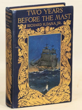 Item #000016866 Two Years Before the Mast a Personal Narrative of Life at Sea. Richard Henry Jr Dana