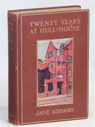 Item #000016888 Twenty Years at Hull-House with Autobiographical Notes. Jane Addams