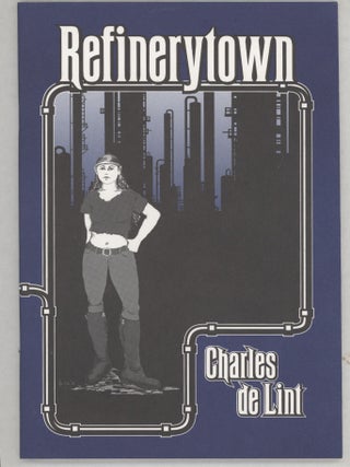 Item #000016911 Refinerytown. Charles de Lint