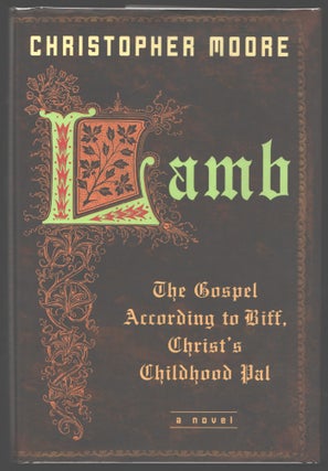 Item #000016919 Lamb; The Gospel According to Biff, Christ's Childhood Pal. Christopher Moore