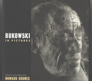 Item #000016923 Bukowski in Pictures. Howard Sounes