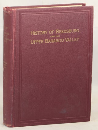 Item #000016930 History of Reedsburg and the Upper Baraboo Valley. Merton Edwin Krug
