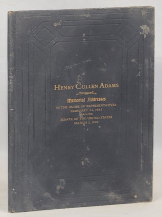 Item #000016932 Henry Cullen Adams Memorial Addresses Fifty-ninth Congress Second Session; House...