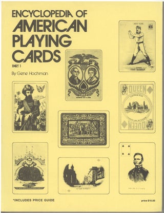 Item #000016934 Encyclopedia of American Playing Cards Part 1. Gene Hochman