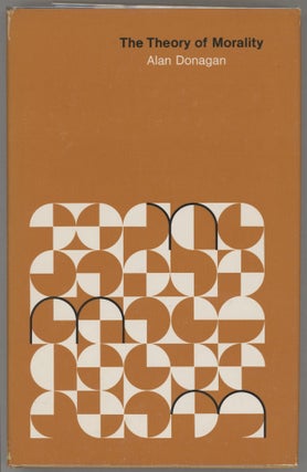 Item #000016941 The Theory of Morality. Alan Donagan