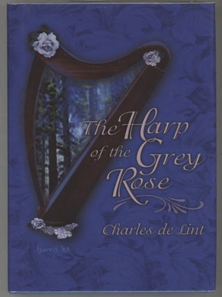 Item #000016954 The Harp of the Grey Rose. Charles de Lint