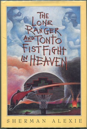 Item #00001697 The Lone Ranger and Tonto Fistfight in Heaven. Sherman Alexie
