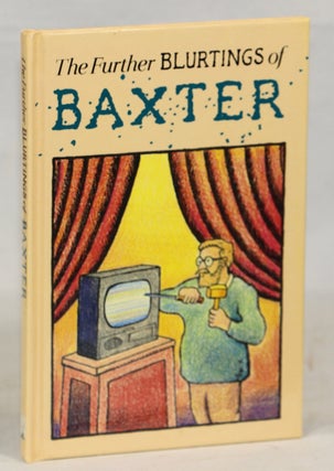 Item #000017020 The Further Blurtings of Baxter; Jedson was Noted for his Withering Sidelong...