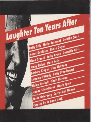 Item #000017039 Laughter Ten Years After. Jo Anna Isaak, Jeanne Silverthorne, Marcia Tucker