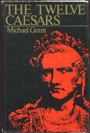 Item #00001705 The Twelve Caesars. Michael Grant