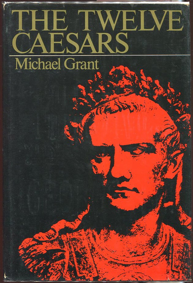 Item #00001705 The Twelve Caesars. Michael Grant.