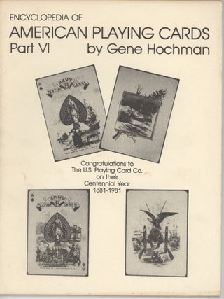 Item #000017069 Encyclopedia of American Playing Cards Part 6. Gene Hochman