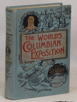 Item #000017079 The Historical World's Columbian Exposition and Guide to Chicago and St. Louis,...