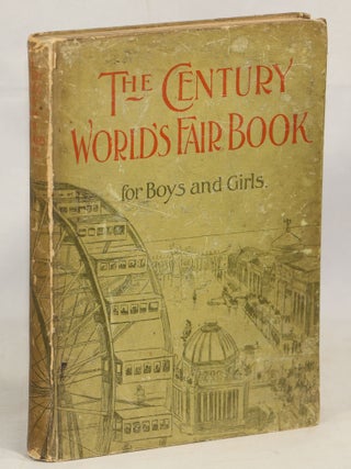 Item #000017081 The Century World's Fair Book for Boys and Girls being the Adventures of Harry...