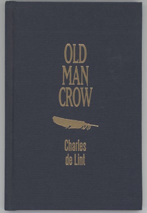 Item #000017082 Old Man Crow. Charles de Lint