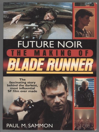 Item #000017087 Future Noir: The Making of Blade Runner. Paul M. Sammon