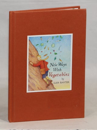 Item #000017113 New Ways with Vegetables and Other Culinary Delights. Glen Baxter