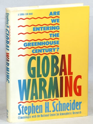 Item #000017131 Global Warming; Are We Entering the Greenhouse Century? Stephen H. Schneider