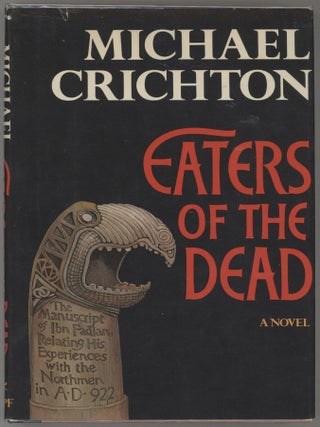 Item #000017134 Eaters of the Dead; The Manuscript of Ibn Fadlan, Relating His Experiences with...