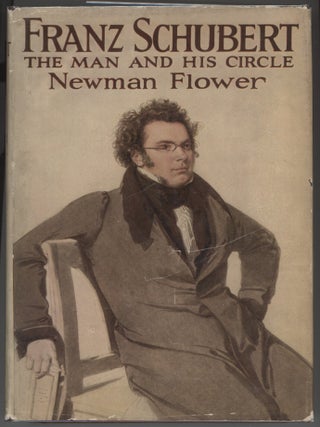 Item #000017173 Franz Schubert the Man and His Circle. Newman Flower