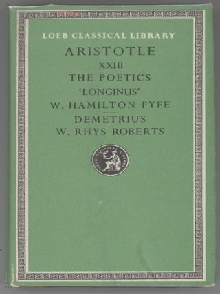 Item #000017179 Aristotle in Twenty-Three Volumes XXIII The Poetics "Longinus" On the Sublime;...