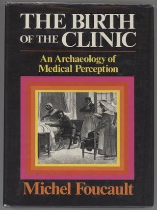 Item #000017208 The Birth of the Clinic; An Archaeology of Medical Perception. Michel Foucault