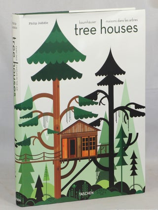 Item #000017264 Tree Houses; Fairy-Tale Castles in the Air. Philip Jodidio