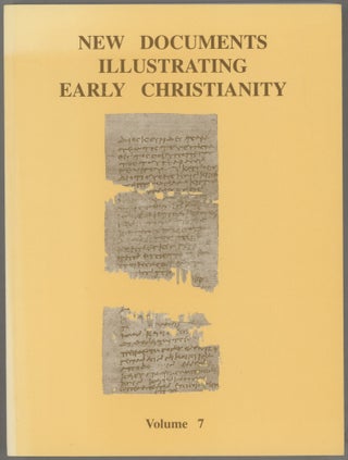 Item #000017328 New Documents Illustrating Early Christianity Volume 7; A Review of the Greek...