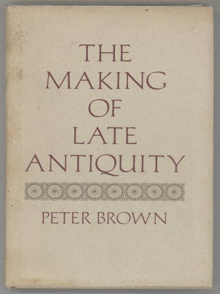 Item #000017347 The Making of Late Antiquity. Peter Brown