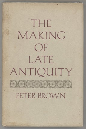 Item #000017347 The Making of Late Antiquity. Peter Brown