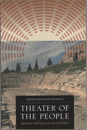 Item #000017365 The Theater of the People; Spectators and Society in Ancient Athens. David...