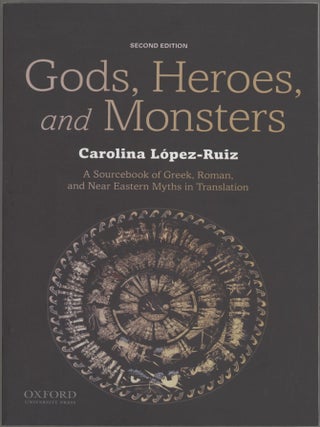 Item #000017367 Gods, Heroes, and Monsters; A Sourcebook of Greek, Roman, and Near Eastern Myths...