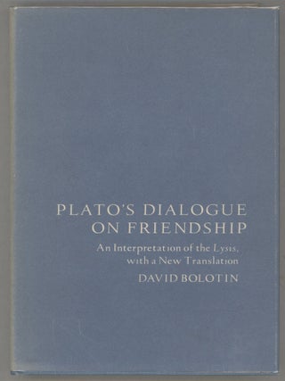 Item #000017376 Plato's Dialogue on Friendship; An Interpretation of the Lysis, with a New...