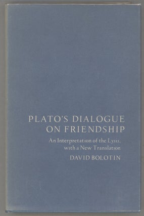 Item #000017376 Plato's Dialogue on Friendship; An Interpretation of the Lysis, with a New...