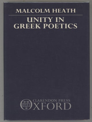 Item #000017385 Unity in Greek Poetics. M. Heath