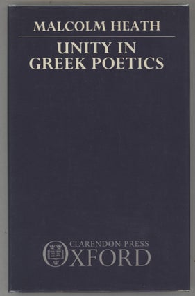 Item #000017385 Unity in Greek Poetics. M. Heath