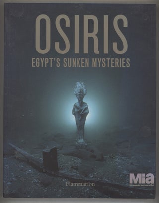 Item #000017387 Osiris: Egypt's Sunken Mysteries. Franck Goddio, David Fabre