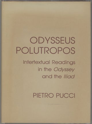 Item #000017401 Odysseus Polutropos; Intertextual Readings in the Odyssey and the IIiad. Pietro...