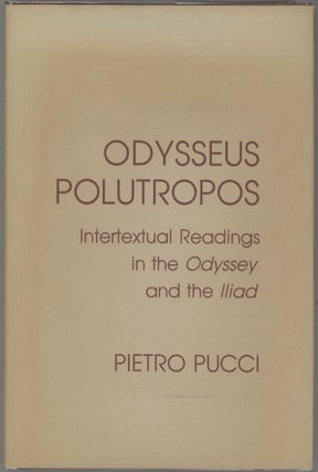 Item #000017401 Odysseus Polutropos; Intertextual Readings in the Odyssey and the IIiad. Pietro...