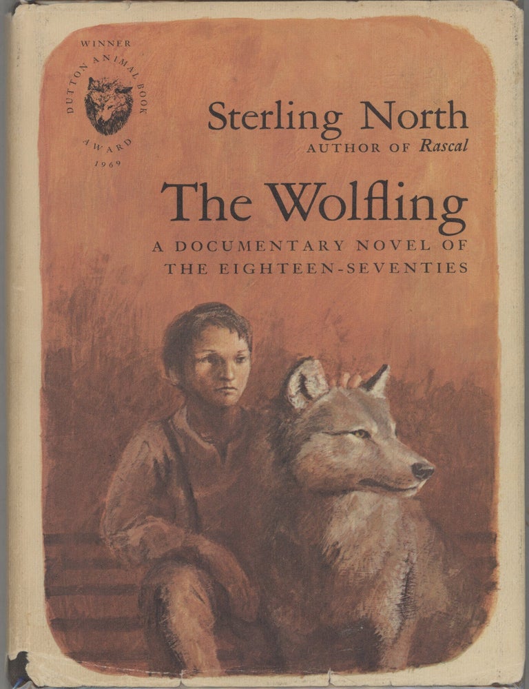 Item #000017402 The Wolfling; A Documentary Novel of the Eighteen-Seventies. Sterling North.