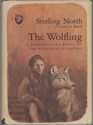Item #000017402 The Wolfling; A Documentary Novel of the Eighteen-Seventies. Sterling North